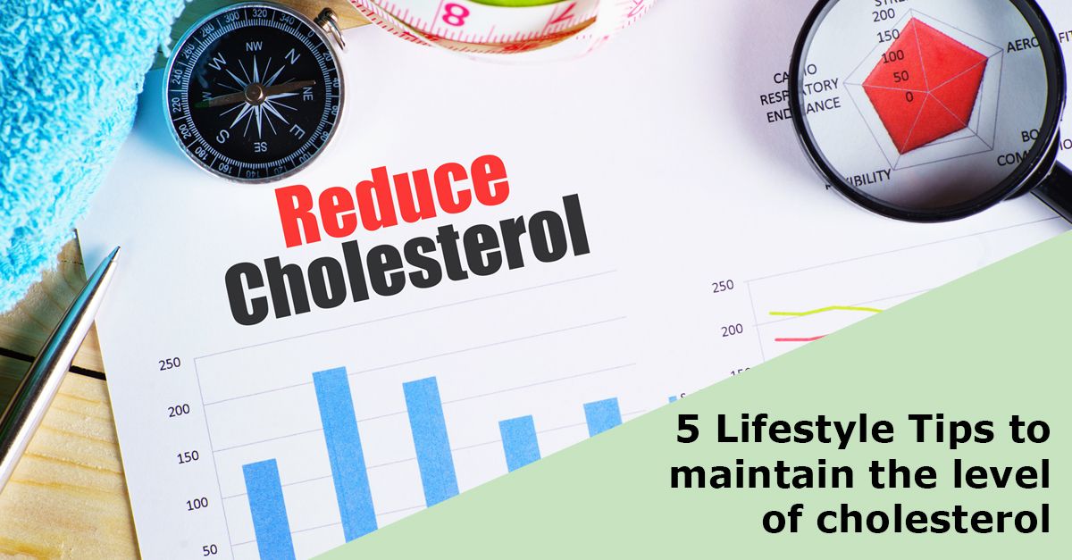 5 Lifestyle Tips to maintain the level of cholesterol